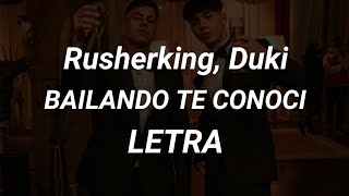 Rusherking, Duki - BAILANDO TE CONOCI | LETRA