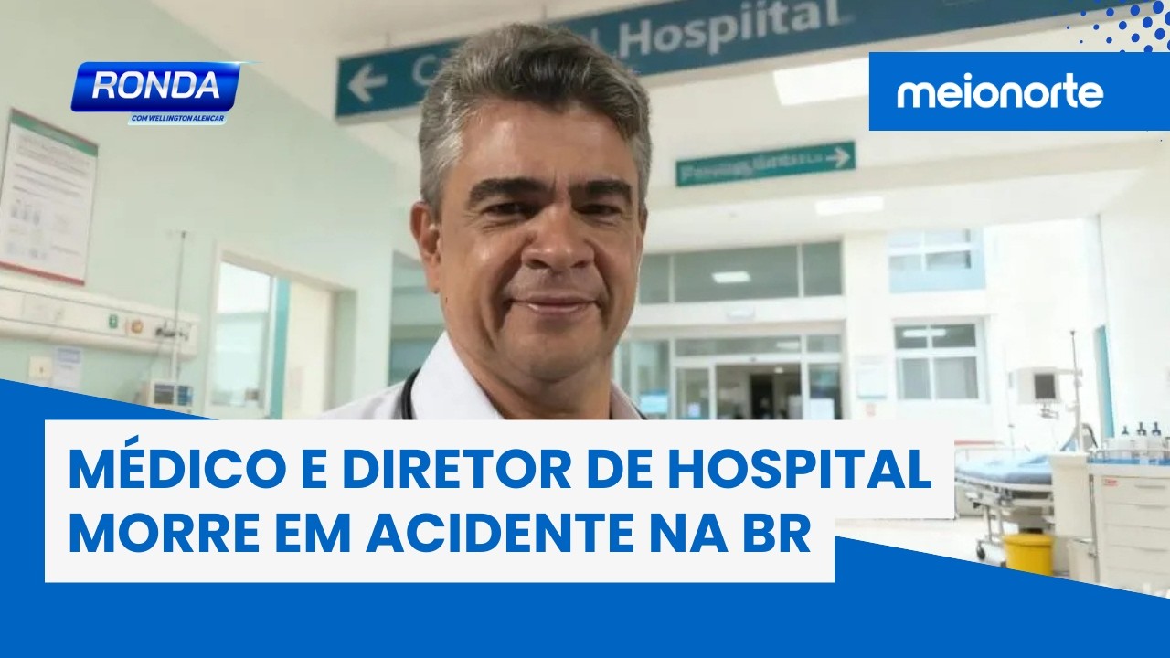 Médico e diretor de hospital morre em acidente na BR-343 | Ronda