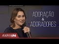 Adoração & Adoradores | Pra. Deise Peixoto