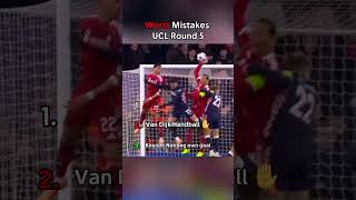 Worst Mistakes Ucl Round 5