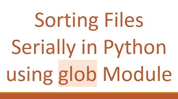 Sorting Files Serially in Python using glob Module