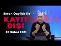 Küresel ısınmanın sorumlusu kim? - Ertan Özyiğit ile Kayıt Dışı - 26 Şubat 2021