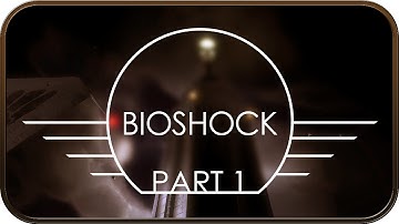 Bioshock BLIND: Part 1 "My System