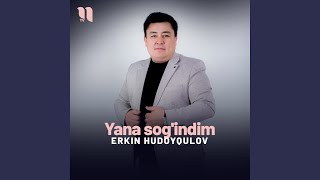 Yana sog'indim - Erkin Hudoyqulov