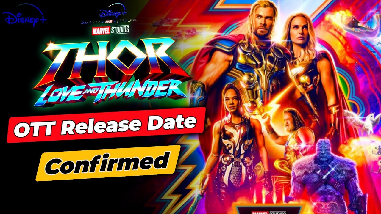 Thor Love And Thunder Ott Release Date | Thor Love And Thunder Disney