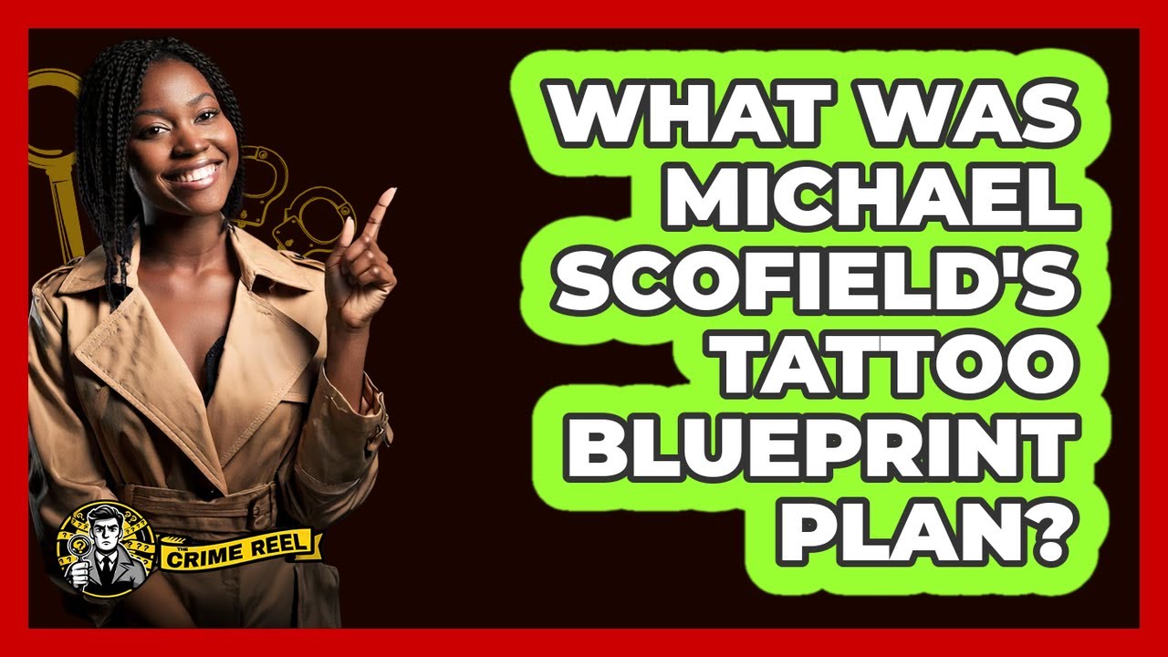 What Was Michael Scofield's Tattoo Blueprint Plan?