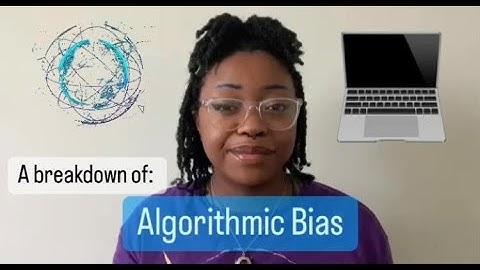 Technically Biased (A Breakdown of Algorithmic Bias)