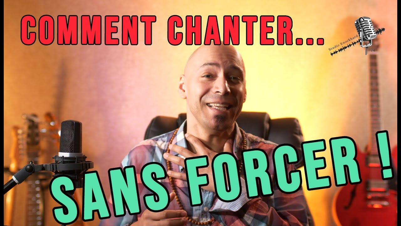Comment chanter... Sans forcer !