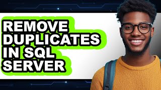 How to Remove Duplicates in Sql Server (full Guide)