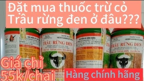 💥 Thuốc trừ cỏ trâu rừng đen giá rẻ,chất lượng, hàng chính hãng.