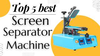 Top 5 Best Screen Separator Machines in 2026 🔥 For Mobile Repair Pros