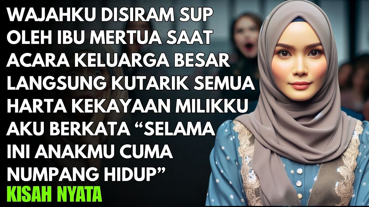 MERTUA MEMFITNAHKU SAMPAI MENYIRAM SUP DIDEPAN KELUARGA BESAR - SELAMA INI ANAKMU CUMA NUMPANG HIDUP
