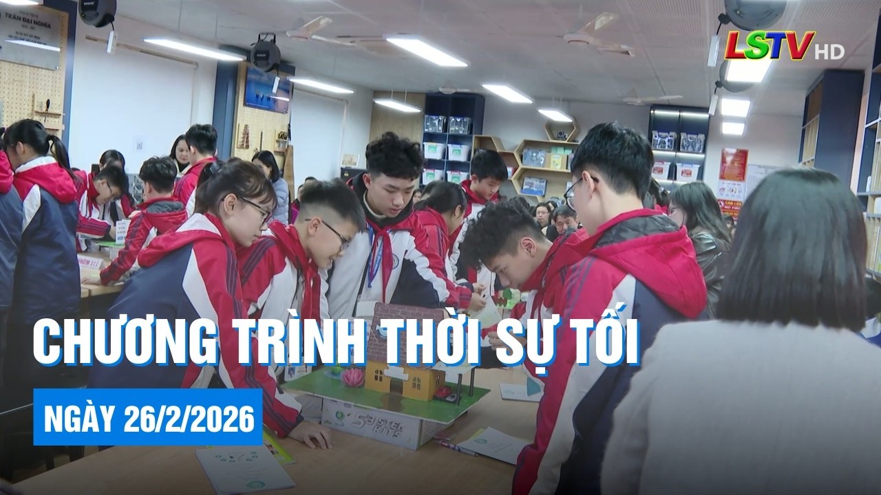 Chương trình thời sự tối ngày 26/2/2026 | Tin tức thời sự Lạng Sơn hôm nay | LSTV