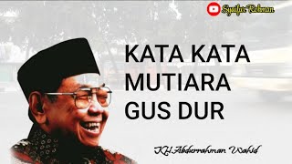 Kata Kata Mutiara KH. ABDURRAHMAN WAHID/GUS DUR #gusdur #quote #katakatmutiara #motivation