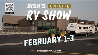 3rd Annual Bish's On Site RV Show - Feb. 1-3 - Bish's RV of Idaho Falls