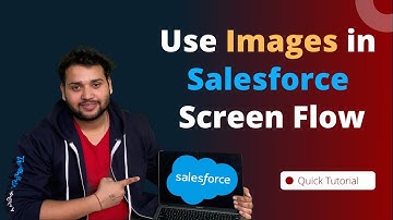 How to use Images in Salesforce Screen Flows? | Flows in Salesforce
