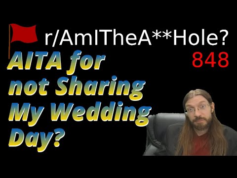 AITA for not Sharing My Wedding Day? | 2 r/AITA | 848