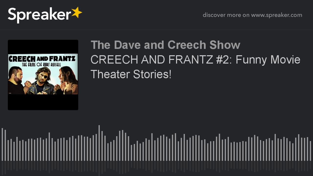 CREECH AND FRANTZ #2: Funny Movie Theater Stories!
