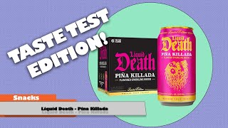 Taste Test - Liquid Death Pina Killada Limited-Edition!