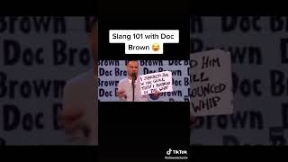 slang 101 with Doc Brown
