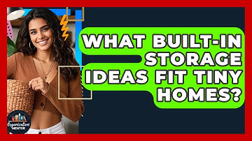 What Built-in Storage Ideas Fit Tiny Homes? - Your Organization Mentor