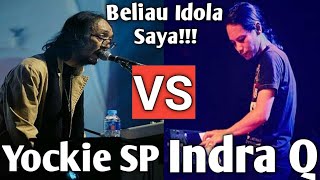 Yockie SP Vs Indra Q | Antara Idola ngeFans sama Idola