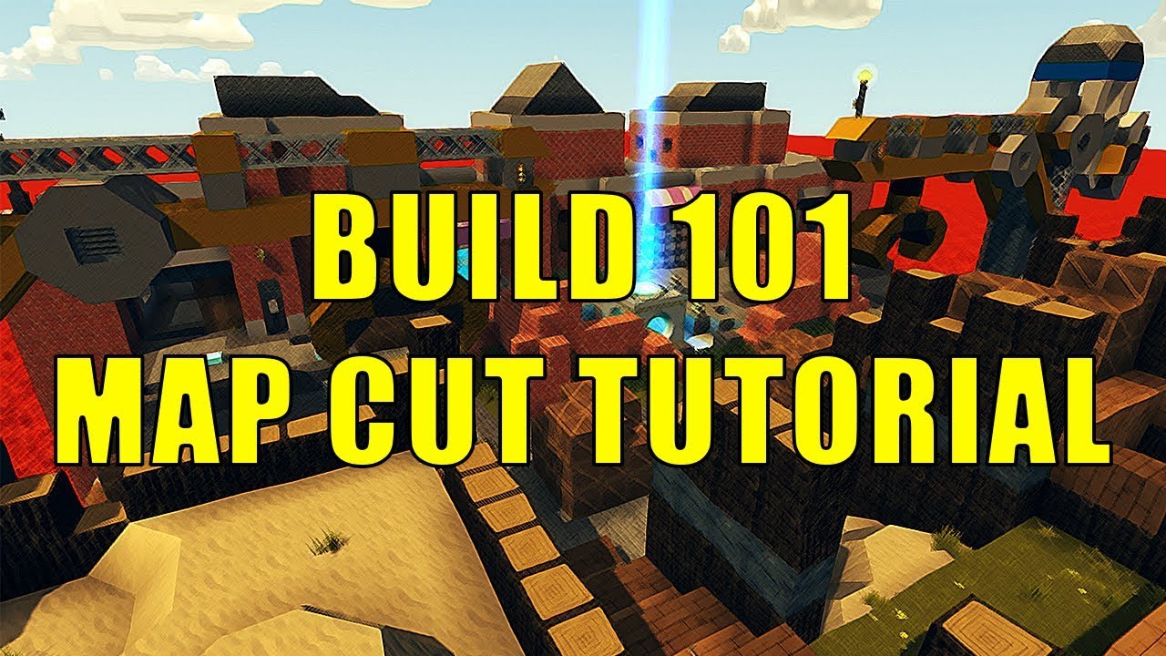 (Block N Load) Build 101 Map Cut Tutorial