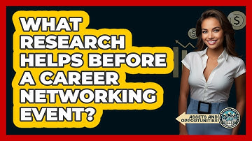 What Research Helps Before A Career Networking Event?