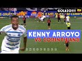 Keny Arroyo Scores Two Goals vs Corinthians ⚽