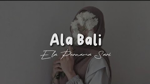 Ala Bali (cover) - Ela Purnama Sari