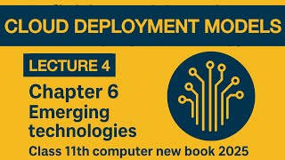 Cloud deployment models | chapter 6 lecture 4 | class 11th computer 2025 new book PECTAA/IT series