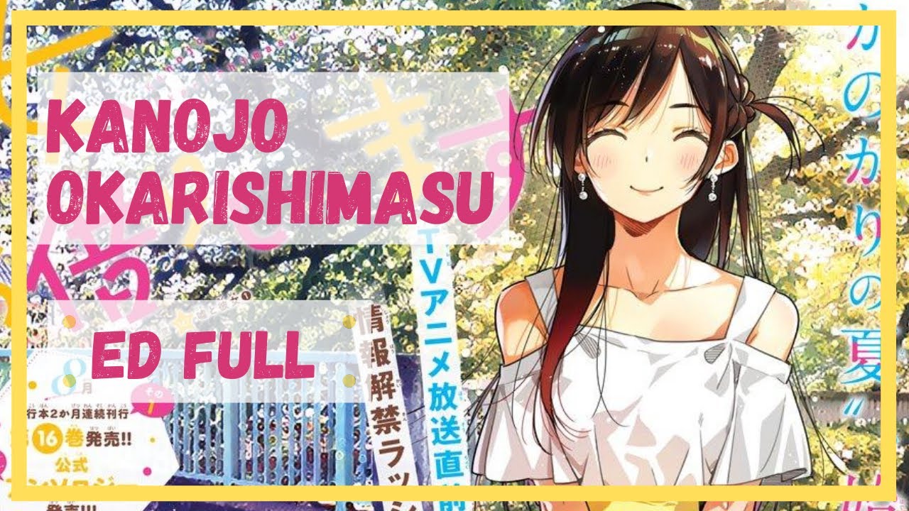 Kanojo Okarishimasu Ending FULL [ Kokuhaku Bungy Jump ] by