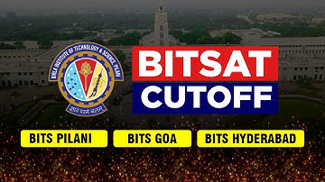 🔥 BITSAT Cutoff Marks | BITS Pilani, BITS Goa, BITS Hyderabad Campus | BITSAT 2023