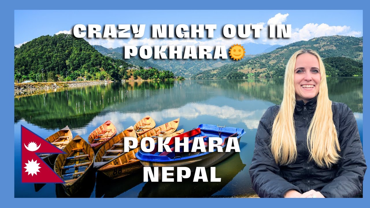 Crazy Night Out in Pokhara and Exploring Pokhara's Stunning Lake ✸ NEPAL TRAVEL VLOG