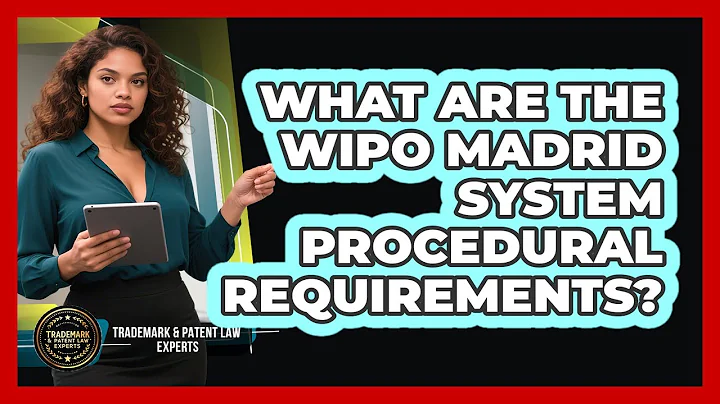 What Are The WIPO Madrid System Procedural Requirements? - Trademark and Patent Law Experts