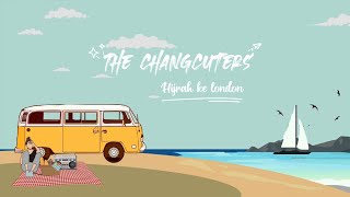 The Changcuters - Hijrah Ke London