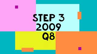 STEP 3 2009 Q8