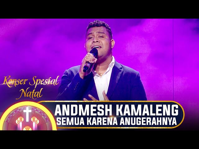 ANDMESH KAMALENG - SEMUA KARENA ANUGERAHNYA | KONSER SPESIAL NATAL class=