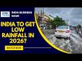 Indian Govt's Weather Department Predicts Below Normal Rainfall In 2026 | India Business Hour