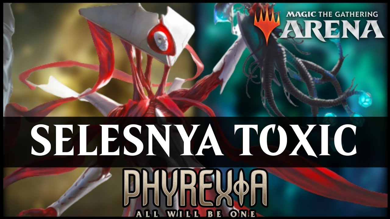 Pyrexia Toxic ⚪🟢 SELESNYA TOXIC BO3 | Phyrexia All Will Be One Standard | MTG Arena ...