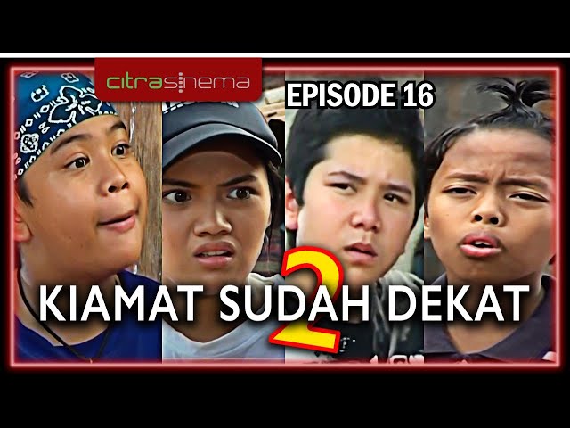 Kiamat Sudah Dekat 2 Episode 16 class=