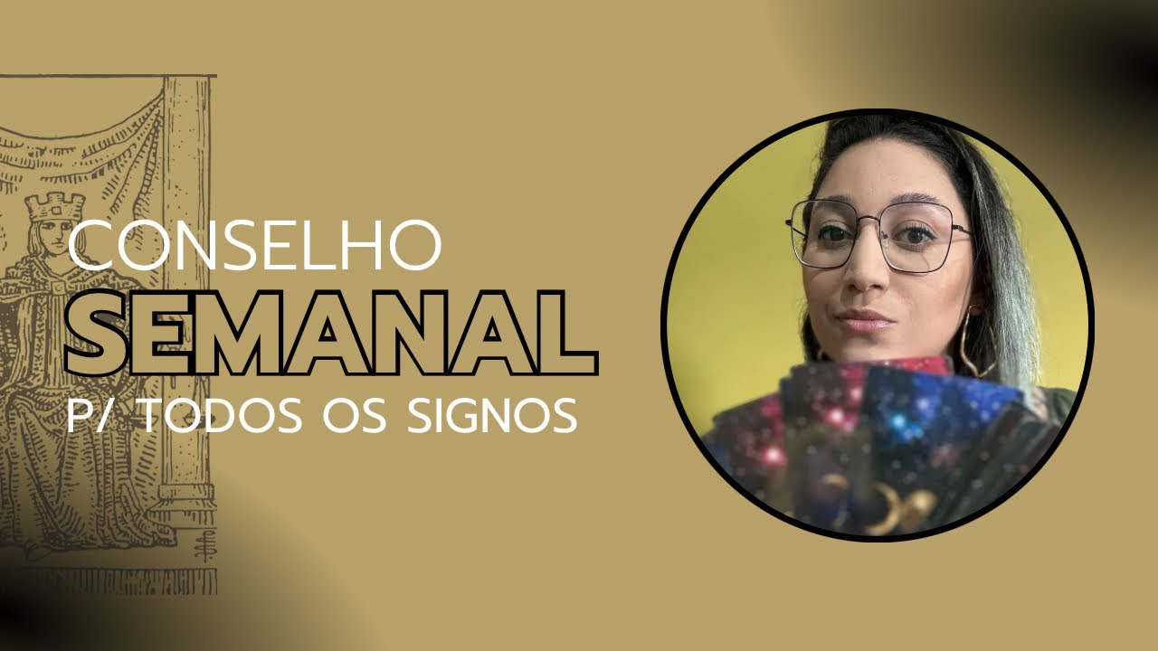Conselho Semanal p/ todos os SIGNOS (29/07 à 04/08) #tarot - YouTube
