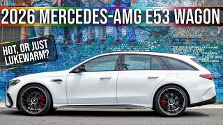 Savagegeese Hated It. I Like It! 2026 Mercedes AMG E53 Wagon Review