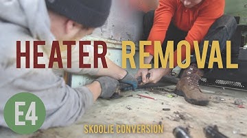 Heater Removal - Skoolie Bus Conversion - E4