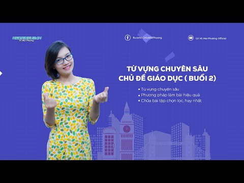 Video TỪ VỰNG CHUYÊN SÂU: CHỦ ĐỀ: EDUCATION (BUỔI 2) || Cô... - youtube
