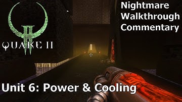 Quake 2 (Nightmare 100%) Walkthrough (Unit 6: Power & Cooling)