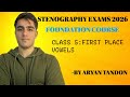 LECTURE 5 — FIRST PLACE VOWELS | SSC STENO 2026 ✨ | Ultimate Foundation Course 🔥