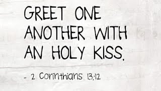 Greet One Another With a Holy Kiss