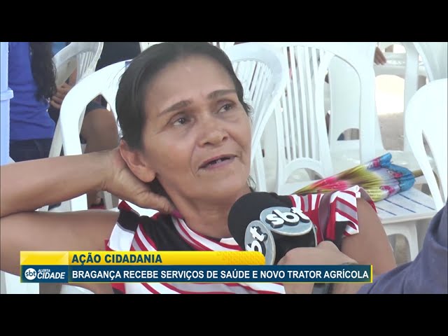 BRAGANÇA RECEBE SERVIÇOS DE SAÚDE E NOVO TRATOR AGRÍCOLA