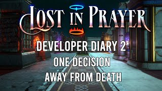 Lost In Prayer : ONE DECISION AWAY FROM DEATH. Dev Diary 2